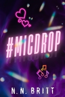 #MICDROP: A Standalone Enemies to Lovers Romance B0GMY8LQGR Book Cover