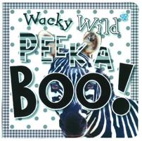 Wacky Wild Peek a Boo! (Busy Baby) 1846108608 Book Cover