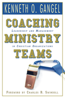 Coaching Ministry Teams Leadership And Management In Christian Organizations 0849913578 Book Cover