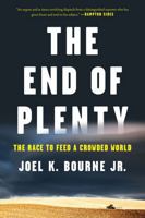 The End of Plenty: The Race to Feed a Crowded World 0393079538 Book Cover