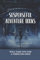 Suspenseful Adventure Books: Will Take You For A Thrilling Ride: Detective Novel Series Books null Book Cover