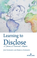 Learning to Disclose: A Journey of Transracial Adoption 1433183927 Book Cover