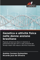 Genetica e attività fisica nelle donne anziane brasiliane (Italian Edition) 6209820255 Book Cover
