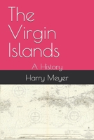 The Virgin Islands: A History B0H1LJFHMQ Book Cover