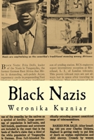 Black Nazis! A Study Of Racial Ambivalence In Nazi Germany's Military Establishment: Non German Ethnic Minority And Foreign Volunteers, Conscripts, Laborers And Po Ws, 1940 1945 147508966X Book Cover