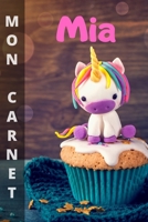 Mon carnet Mia: 100 pages libres d'expression (écritures et dessins). Format 15,24 x 22,86 cm (French Edition) B084DG861B Book Cover