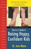 The A to Z Guide to Raising Happy, Confident Kids 1577315634 Book Cover