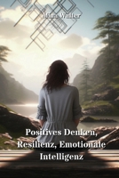 Positives Denken, Resilienz, Emotionale Intelligenz 9985203194 Book Cover