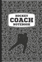 Hockey Coach Notebook: A Cool Ice Hockey Rink Sports Coach Book For Taking Notes And Making Plays For The Ice During Practice Or On Game Day. A Blank 6x9" Wide Ruled Lined Journal With 120 Pages 1709190264 Book Cover