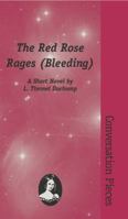 The Red Rose Rages (Bleeding): A Short Novel 1933500026 Book Cover