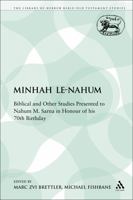 Minhah Le-nahum: Biblical And Other Studies Presented to Nahum M. Sarna in Honour of His 70th Birthday (The Library of Hebrew Bible/Old Testament Studies) 0567338029 Book Cover