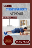 Core Strength Workouts at Home: Flatten Your Belly, Relieve Back Pain, and Build Strength in Just 15 Minutes a Day with Simple No-Equipment Core Workouts at Home B0FSTDYV7C Book Cover