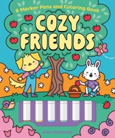 Cozy Friends: 6 Marker Pens and Coloring Book 1398876186 Book Cover
