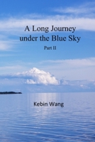 A Long Journey under the Blue Sky, part II 0359314198 Book Cover