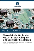 Piezoelektrizität in der Praxis: Prototyping mit eingebetteter Elektronik (German Edition) 6208614503 Book Cover