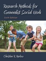 Research Methods for Generalist Social Work, Sixth Edition 1478649402 Book Cover