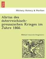 Abriss des österreichisch-preussischen Krieges im Jahre 1866 (German Edition) 1241783845 Book Cover