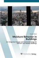 Moisture Behavior in Buildings- An Integrated Design and Control Strategy for Efficient and Healthy Buildings 3836429330 Book Cover