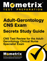 Adult-Gerontology CNS Exam Secrets: CNS Test Review for the Adult-Gerontology Clinical Nurse Specialist Exam 1630942863 Book Cover