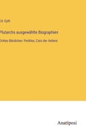 Plutarchs ausgewählte Biographien: Drittes Bändchen: Perikles, Cato der Aeltere 3382018667 Book Cover