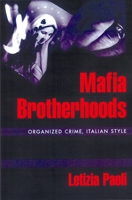 Mafia Brotherhoods: Organized Crime, Italian Style (Studies in Crime and Public Policy) 0195157249 Book Cover