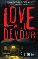 Our Love Will Devour Us 1958598178 Book Cover