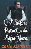 O Milionário Romântico da Máfia Russa B0BVQKMSGS Book Cover