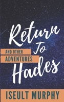 Return to Hades and Other Adventures 1074880854 Book Cover
