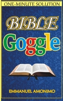 Bible Goggle: One Minute Solution 1694162052 Book Cover