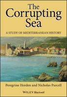 The Corrupting Sea: A Study of Mediterranean History 0631218904 Book Cover