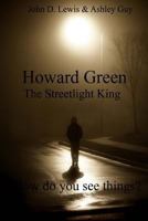 Howard Green the Streetlight King 1494752239 Book Cover