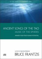 Ancient Songs of the TAO: Music of the Spheres 1556437889 Book Cover