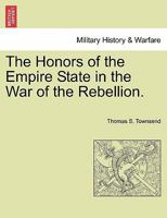 The Honors Of The Empire State In The War Of The Rebellion 1022000357 Book Cover