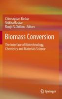 Biomass Conversion: The Interface of Biotechnology, Chemistry and Materials Science 3642284175 Book Cover