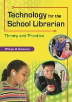 Technology for the School Librarian: Theory and Practice 1591589002 Book Cover