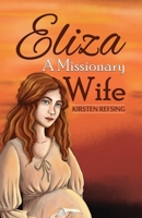 Eliza, A Missionary Wife 1788233662 Book Cover