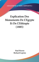 Explication Des Monuments De L'Egypte Et De L'Ethiopie (1885) 1147791821 Book Cover