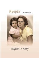 Myopia: A Memoir 0996999671 Book Cover