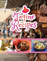 Tagine Recipes: Delicious recipes for Moroccan one-pot Tagine cooking B083XX25RX Book Cover