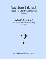 What's Missing? Puzzles for Educational Testing: Swedish 1492158143 Book Cover