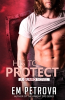 His to Protect B08CWM9RQ4 Book Cover