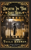 Death In The Last Reel: Historical mystery set in the lead up to World War 1 1739935128 Book Cover