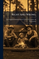 Right And Wrong: Illustrated In A Series Of Letters To Children... 1275420788 Book Cover