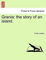 Grania: The Story of an Island. In two Volumes; Volume 1 9356154392 Book Cover