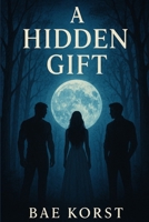 A Hidden Gift (A Hidden Gift Series) B0FY6ZYP4S Book Cover