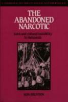 The Abandoned Narcotic: Kava and Cultural Instability in Melanesia (Cambridge Studies in Social and Cultural Anthropology) 0521040051 Book Cover