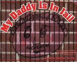 My Daddy Is in Jail: Story, Discussion Guide, and Small Group Activities for Grades K-5 1889636487 Book Cover