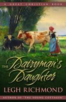 The Dairyman's Daughter, By A Clergyman Of The Church Of England [l. Richmond]. By L.richmond 1583391266 Book Cover