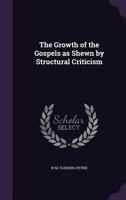 The Growth of the Gospels as Shewn by Structural Criticism 1363205110 Book Cover