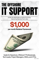 The Offshore IT Support: The $1,000 per Month Retainer Framework B0HDDZK8ZB Book Cover